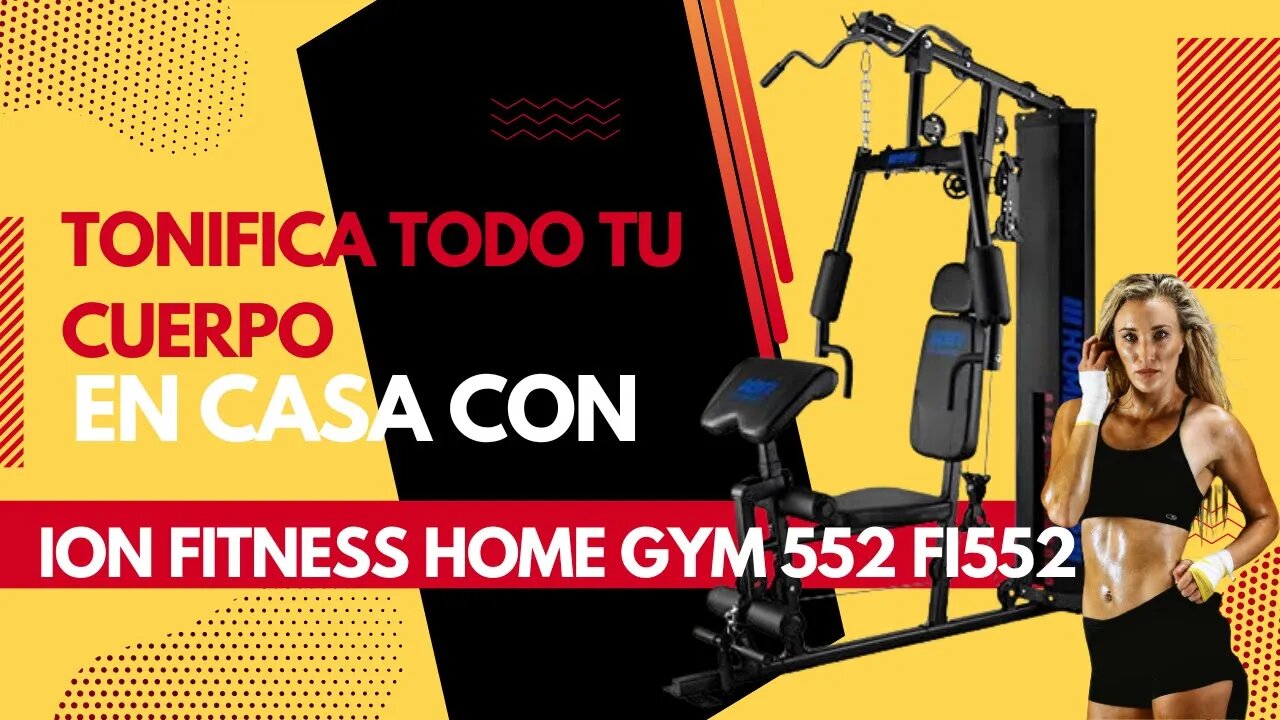 Tonifica todo tu cuerpo en casa con ION FITNESS HOME GYM 552 FI552 REWIEW