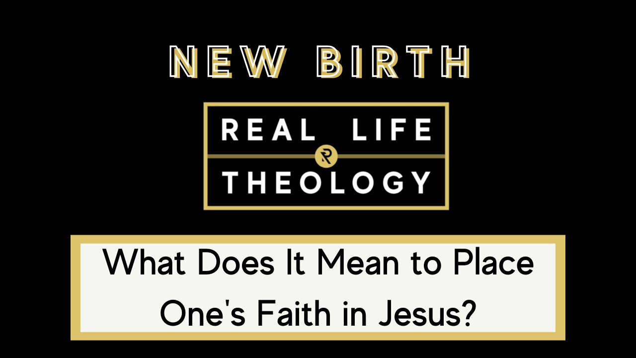 Real Life Theology: New Birth Question #2