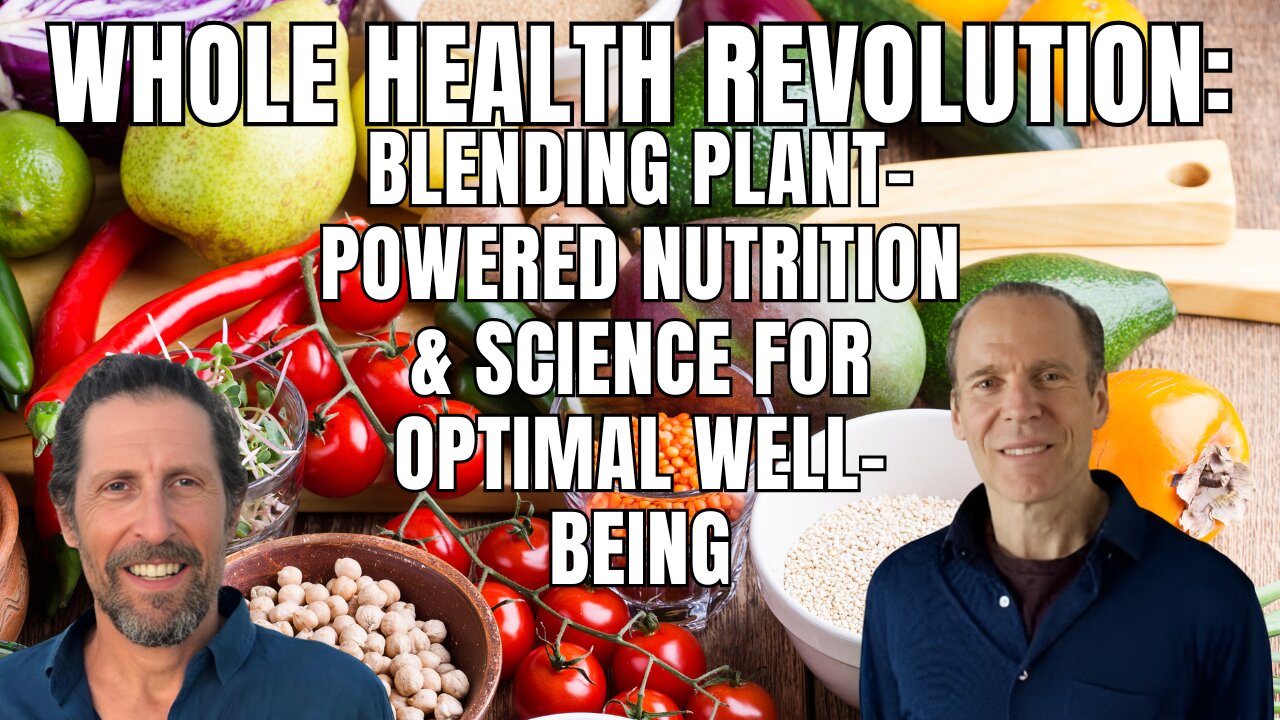 Whole Health Revolution: Blending Plant-Powered Nutrition and Science for Optimal Well-Being