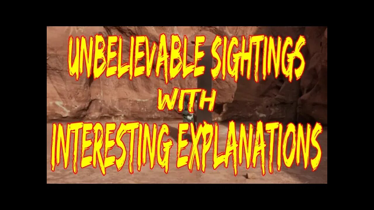 Unbelievable Sightings With Interesting Explanations