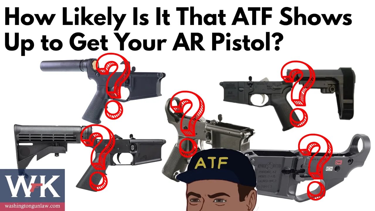 How Likely Is It That ATF Shows Up to Get Your AR Pistol?