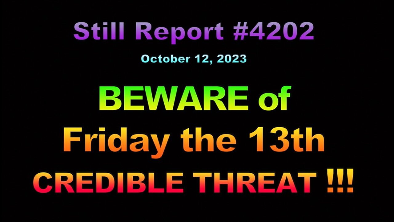 Beware of Friday the 13th CREDIBLE THREAT!!!, 4202