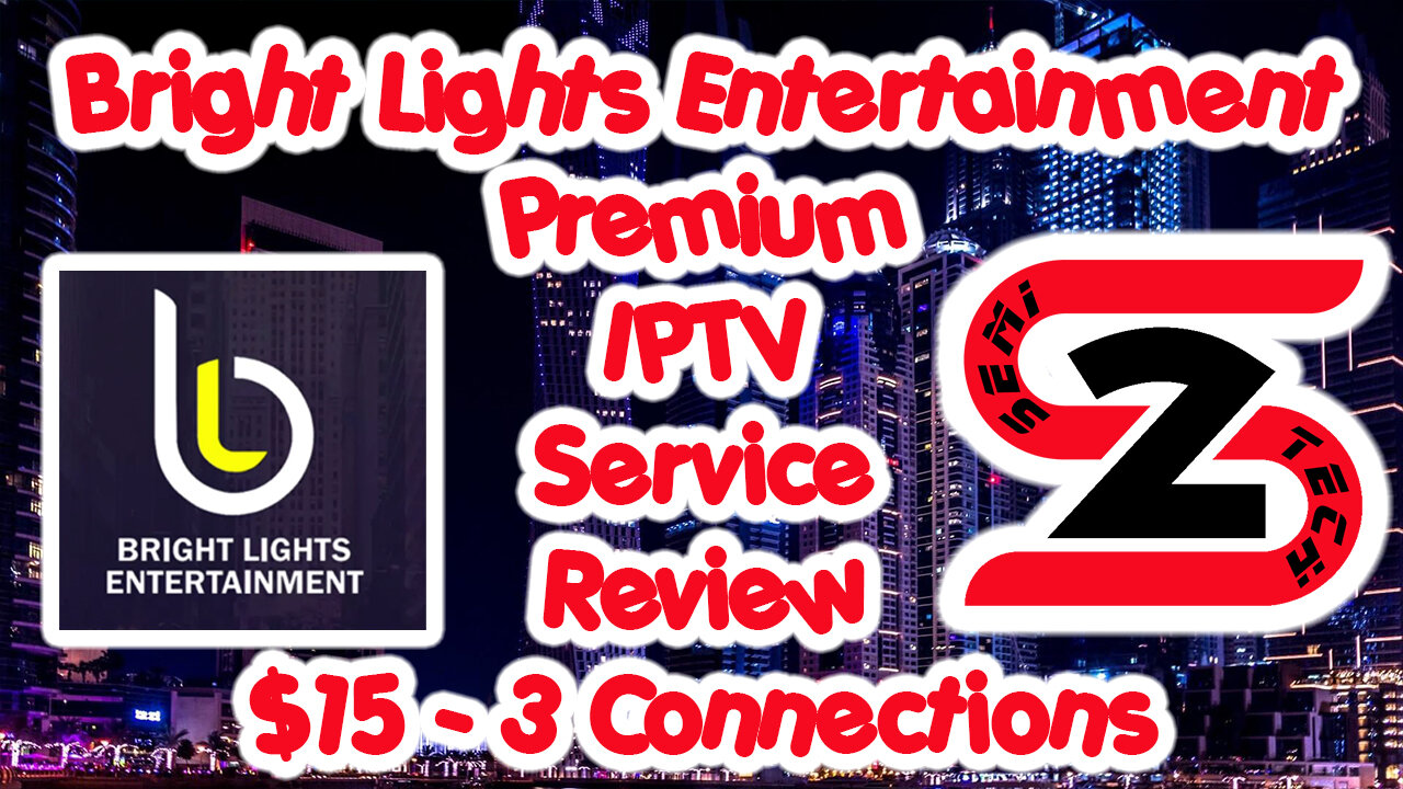 Bright Light Entertainment Premium IPTV Review offing 3 connections for $15 Only.