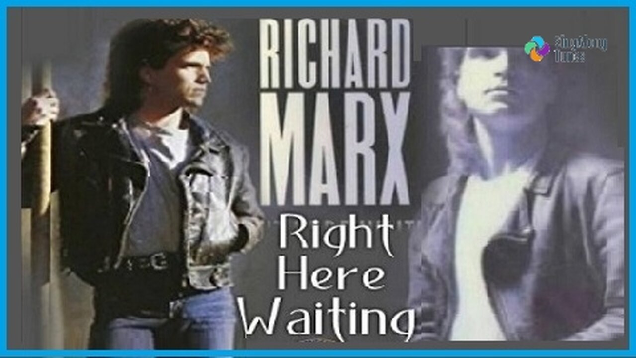 Richard Marx - "Right Here Waiting" with Lyrics