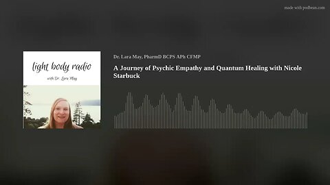 A Journey of Psychic Empathy and Quantum Healing with Nicole Starbuck