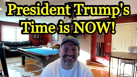 Brad Barton Huge intel - President Trump's time is NOW!