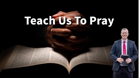 Teach Us to Pray - Bro. Dillon Awes | Stedfast Baptist Church