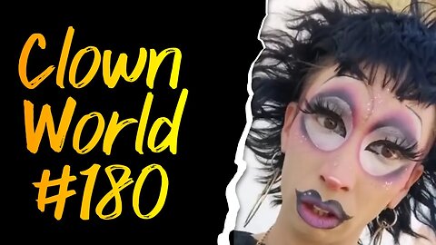 Clown World #180