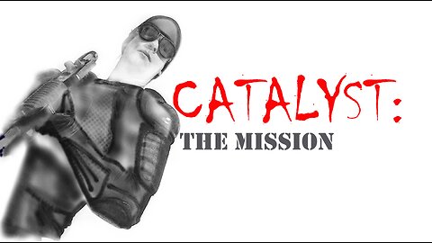 CATALYST - The Mission