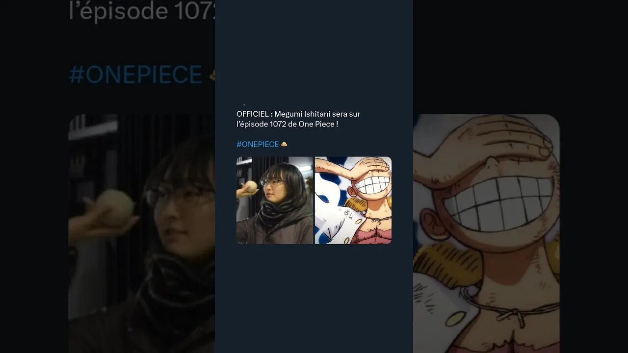 OFFICIEL : Megumi Ishitani sera sur l’épisode 1072 de One Piece !