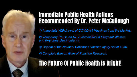 Immediate Health Actions Recommended By Dr. Peter McCullough (The Future Of Public Health Is Bright)