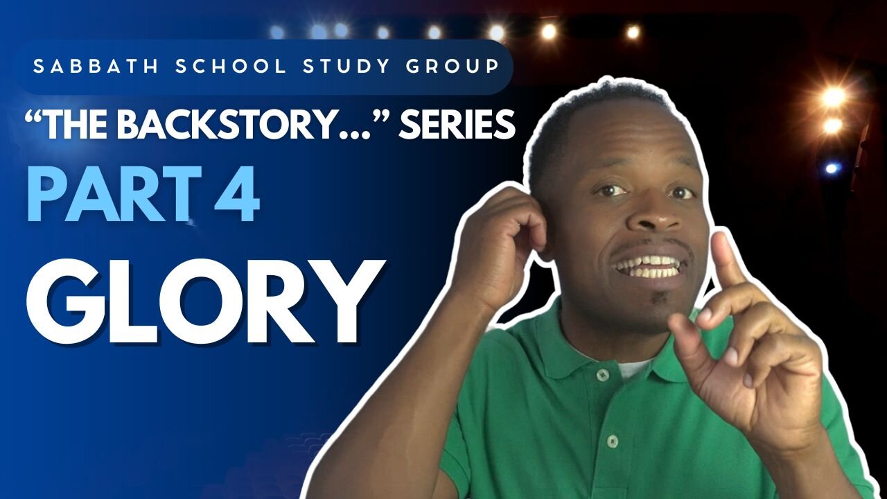 Reappearing Themes—Glory (John 3) Sabbath School Lesson Study Group w/ Chris Bailey III