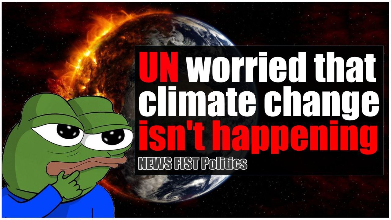 UN Worried that Climate Change isn't Happening