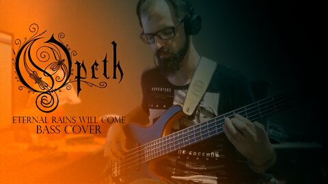 Opeth - Eternal Rains Will Come - Bass cover