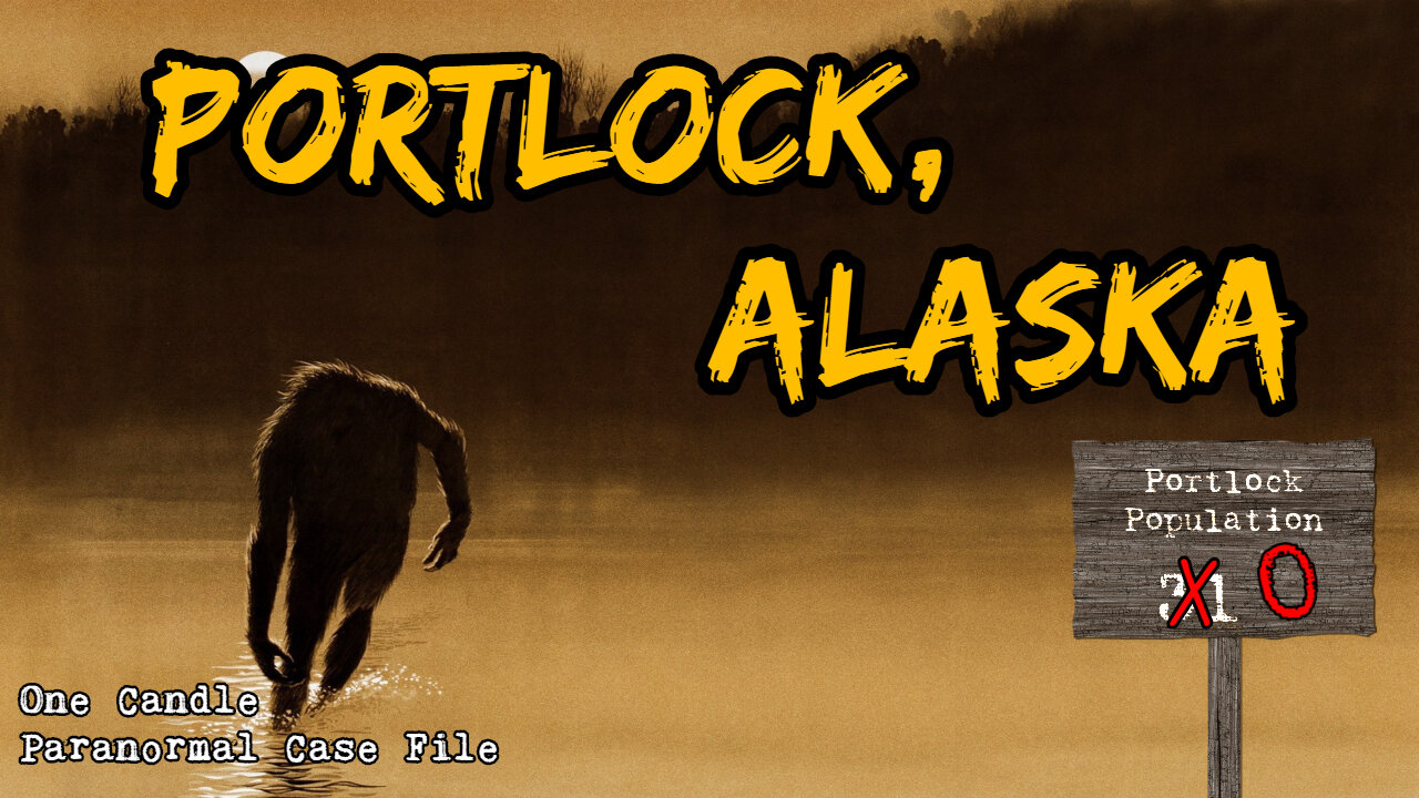 The Ghost Town of Portlock, Alaska - One Candle Paranormal Case File