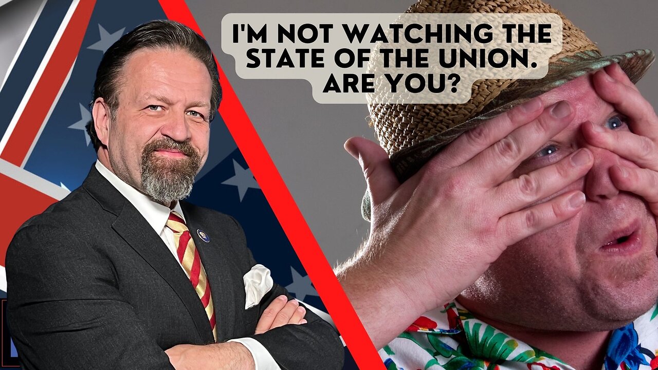 Sebastian Gorka FULL SHOW: I'm not watching the State of the Union. Are you?