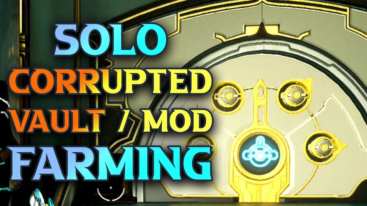 WARFRAME Corrupted Mods Solo Farming - How To Open Orokin Vaults In WARFRAME