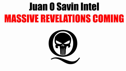 Juan O' Savin Intel Drop: Massive Revelations Coming ~ Patriot Underground