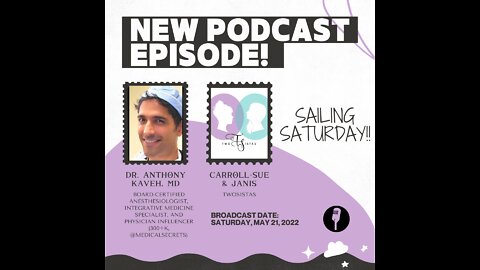 05.21.22 - TwoSistas - SailingSaturday with Dr Anthony Kaveh
