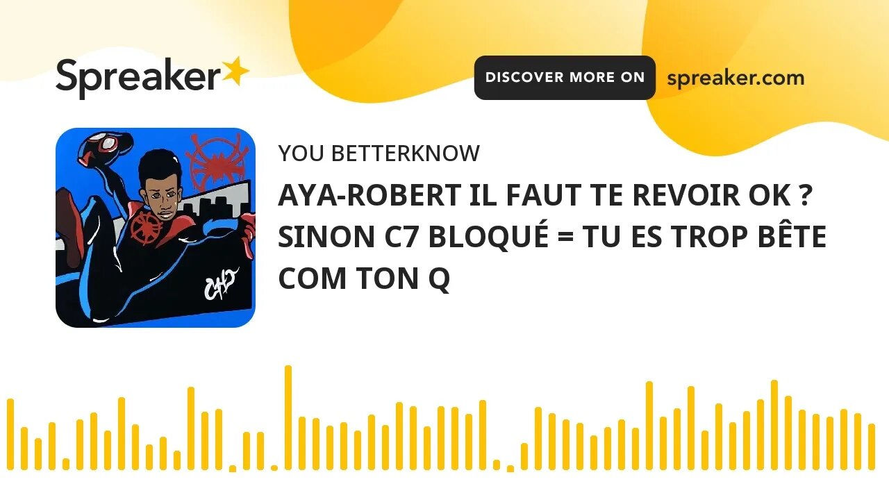 AYA-ROBERT IL FAUT TE REVOIR OK ? SINON C7 BLOQUÉ = TU ES TROP BÊTE COM TON Q