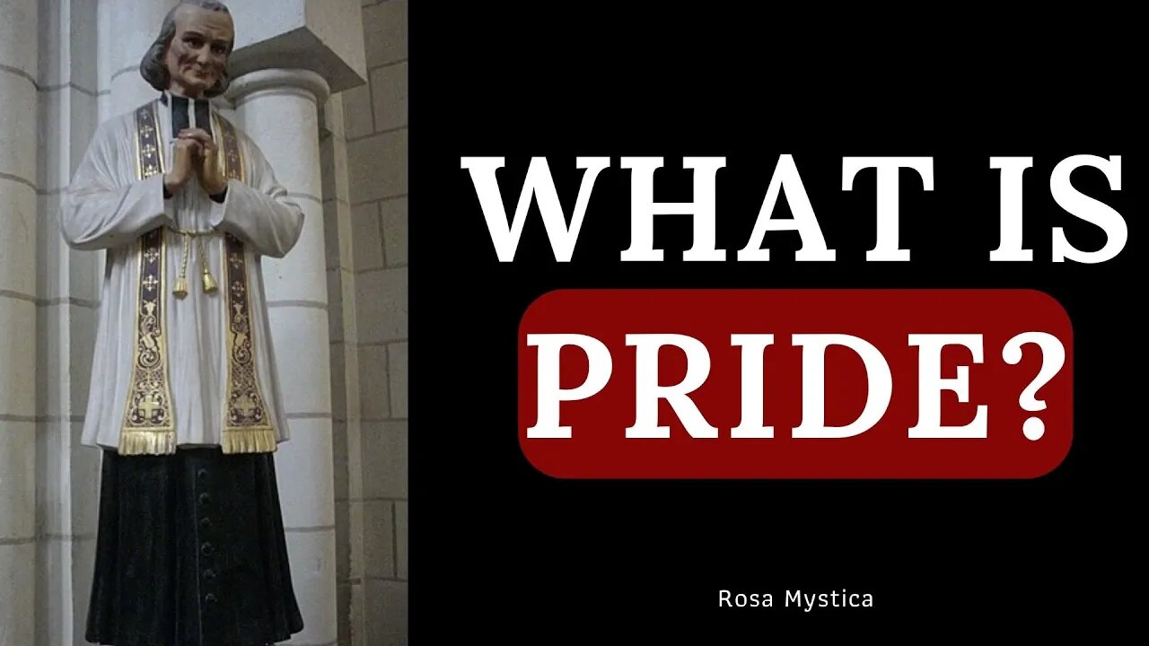 WHAT IS PRIDE? ST. JOHN VIANNEY