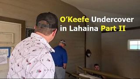 O’Keefe Undercover in Lahaina Part II