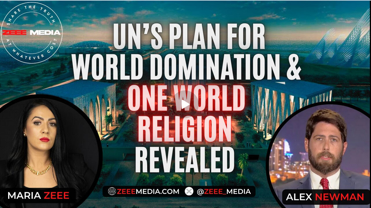 MARIA ZEE - UN's Plan for World Domination & One World Religion Revealed - Alex Newman