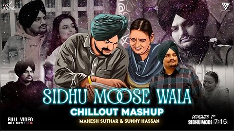 SIDHU MOSSE WALA MASHUP | EMOTION CHILLOUT MIX |A TRIBUTE TO LEGEND