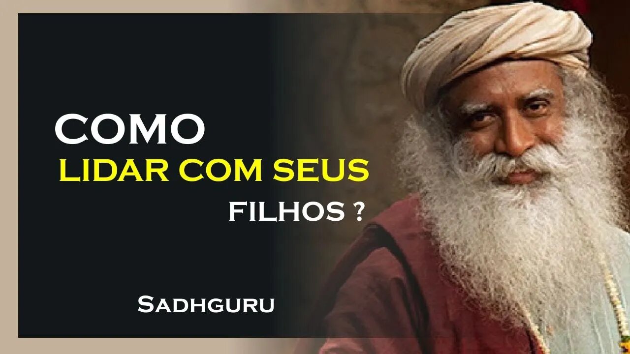 COMO LIDAR COM SEUS FILHOS, SADHGURU DUBLADO