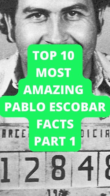 Top 10 Most Amazing Pablo Escobar Facts Part 1