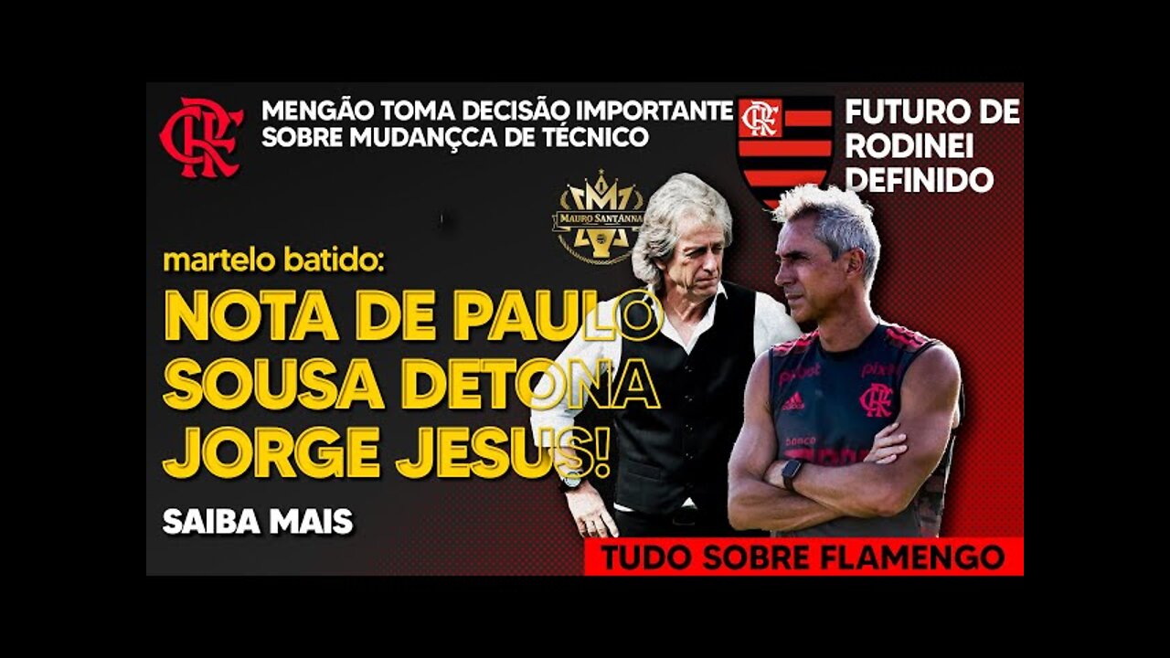 PAULO SOUSA: NOTA DETONA JORGE JESUS! FLAMENGO DECIDE SOBRE DEMISSÃO | MARTELO BATIDO COM RODINEI