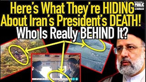 Here's What They Are Hiding About Iran’s President, Ebrahim Raisi's, DEATH! Foul Play, War, Or...