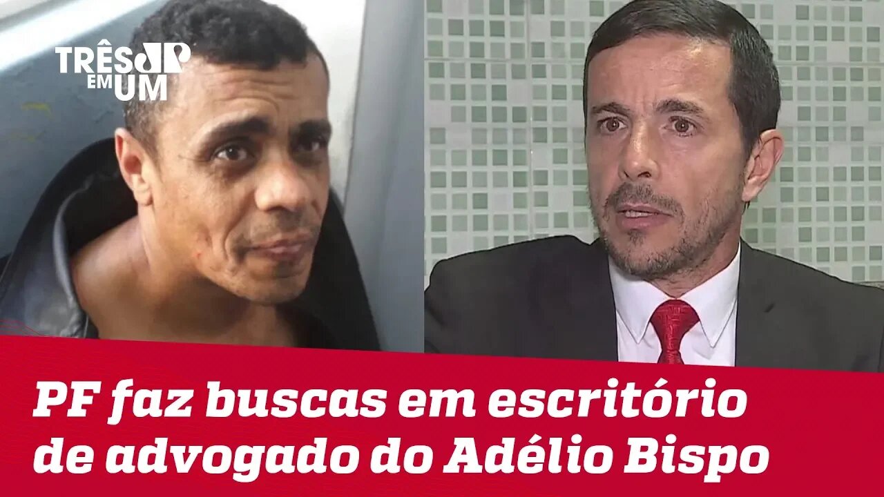 PF cumpre mandados de busca e apreensão no escritório do advogado de Adélio Bispo