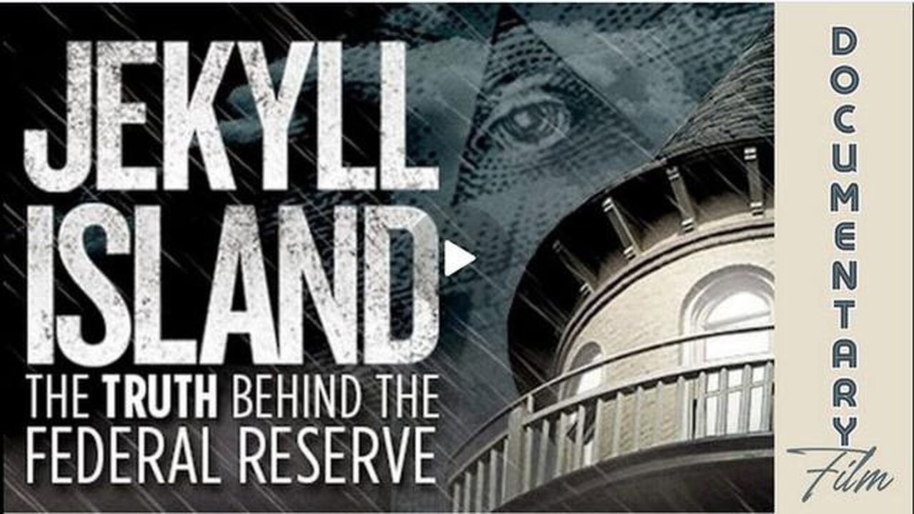 JEKYLL ISLAND: THE TRUTH BEHIND THE FEDERAL RESERVE