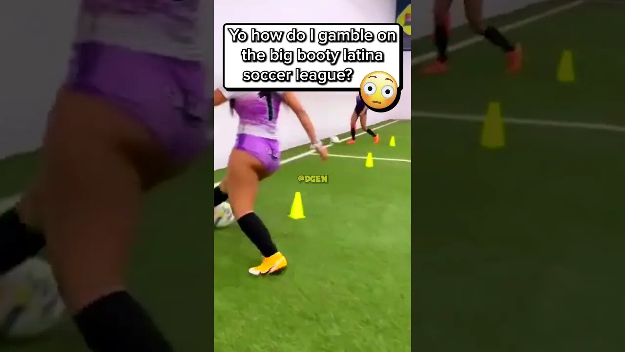 The Big Booty Latina Soccer League!