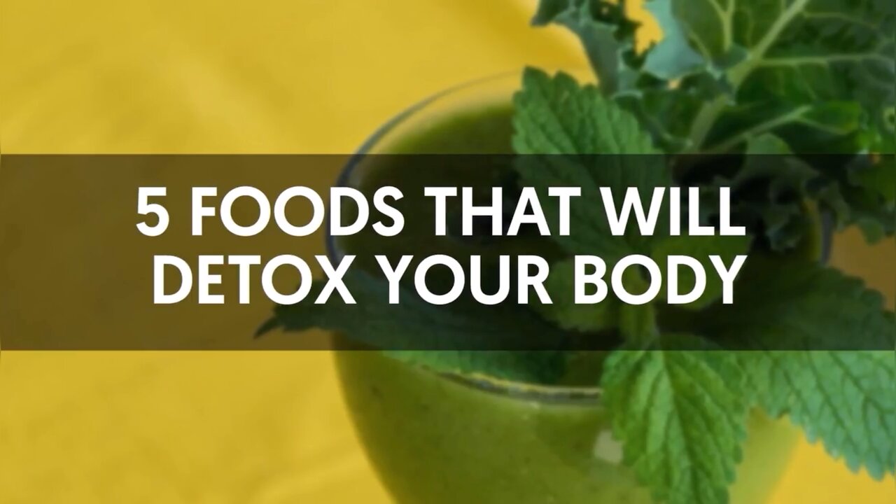 Foods That Will DETOX And CLEANSE Your Body!