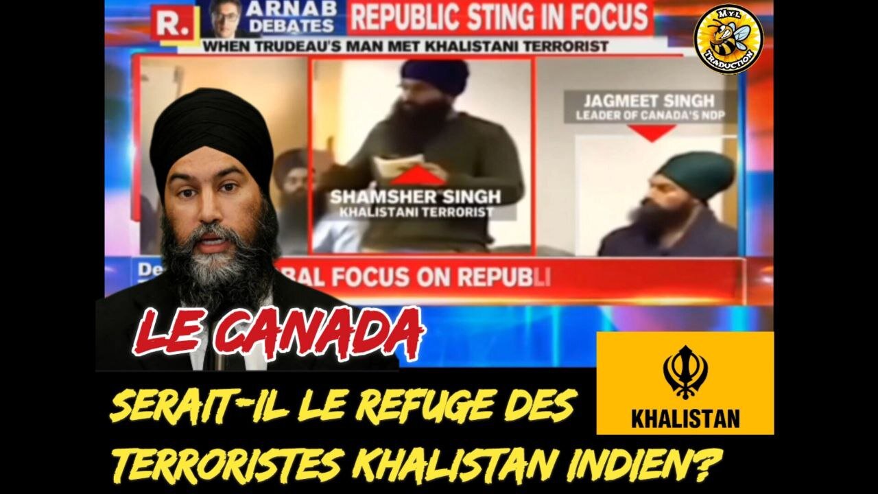 Le Canada serait-il le refuge des terroristes Khalistan Indien?