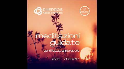 ♥ Meditazione guidata gentilezza amorevole ♥