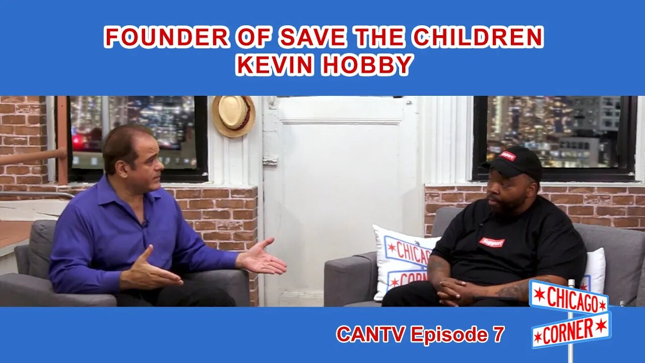 Chicago Corner CANTV Episode 7 - Save the Children Founder Kevin Hobby