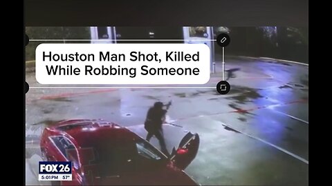 Houston Man Shot, Killed while trying to rob someone