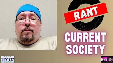 RANT - CURRENT SOCIETY - 041223 TTV1937