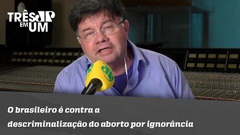 Marcelo Madureira: "O brasileiro é contra a descriminalização do aborto por ignorância"