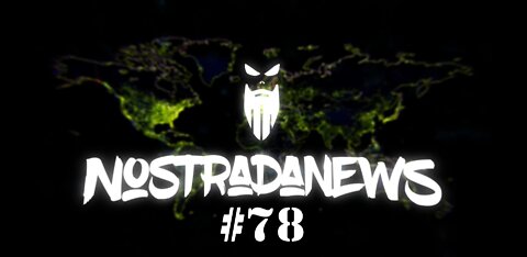 NostradaNews #78 Quelques évènements dans le monde que vous avez peut être raté