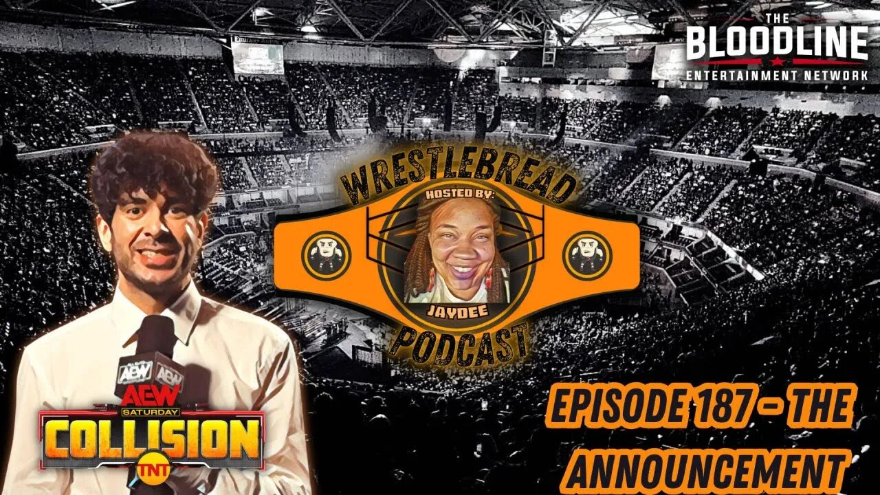 Wrestlebread Podcast - Episode 187 - The Announcement #WWENOC #AEWCollision