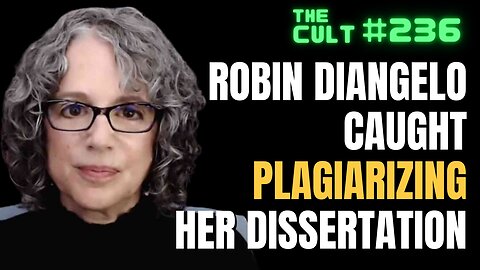 The Cult #236: White Fragility Author Robin DiAngelo caught PLAGIARIZING from black people