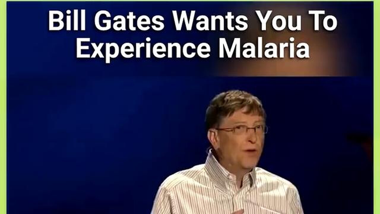 Bill Gates wants everyone to experience Malaria, not just poor people