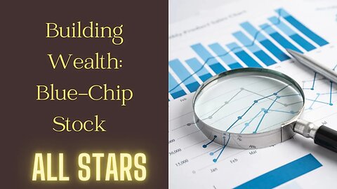 The Best Blue-Chip Stocks : Stability and Growth