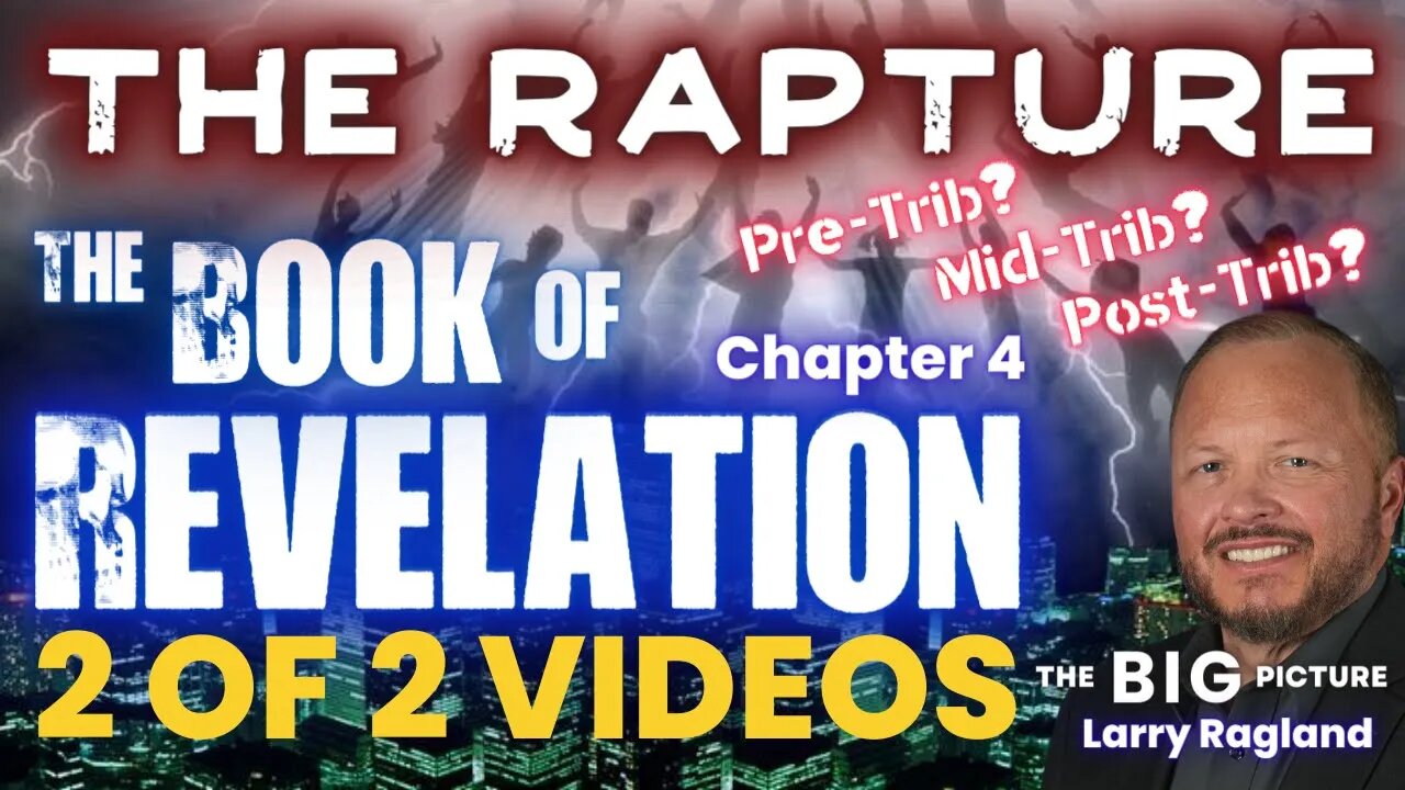 I'M BACK! - Is Pre-Trib Rapture Biblical? (2 OF 2 VIDEOS)