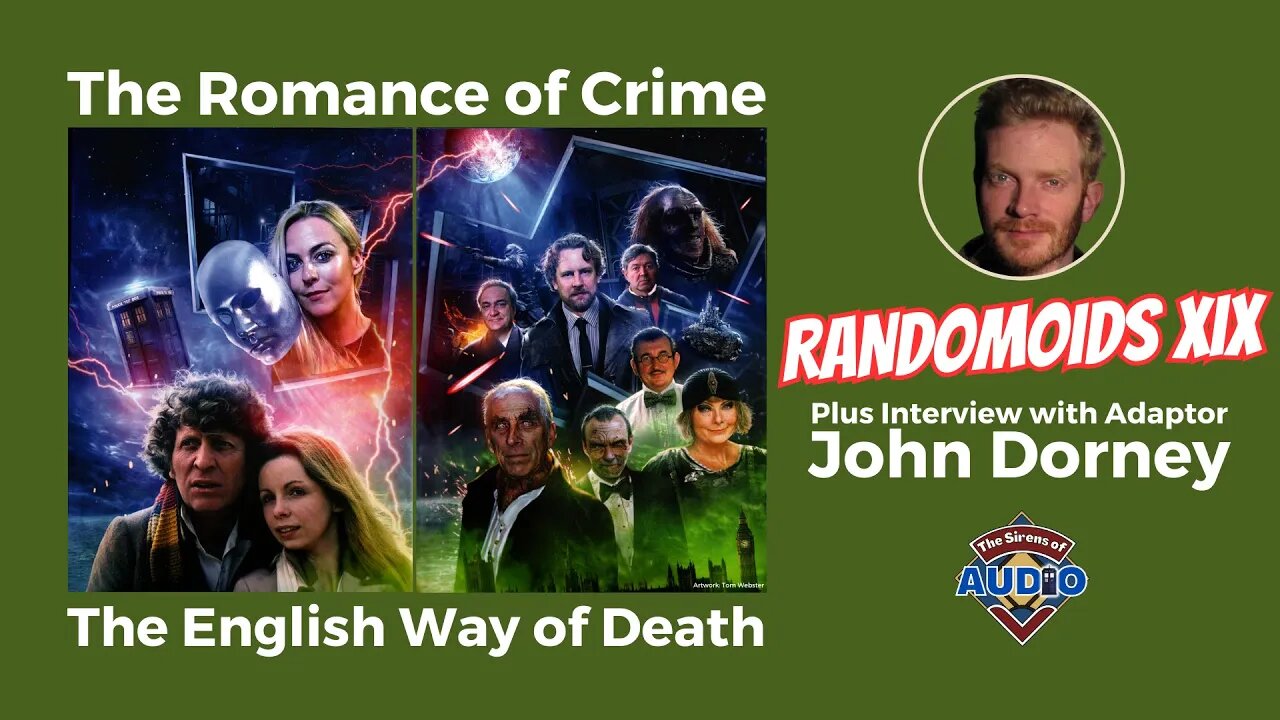 Doctor Who Audio Adaptations - John Dorney on The Romance of Crime and The Engish Way of Death