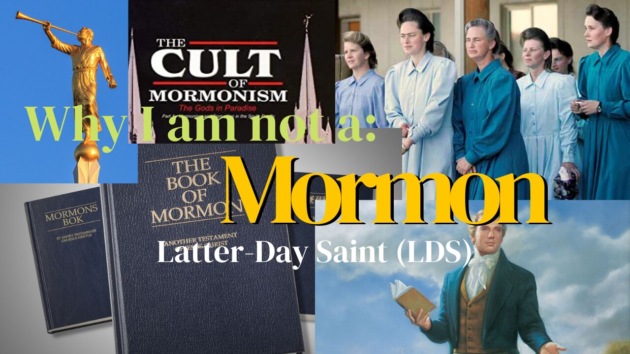 Why I’m not a Mormon (Latter day Saint-LDS)